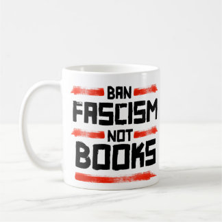 TAZA DE CAFÉ PROHIBIR EL FASCISMO NO LOS LIBROS