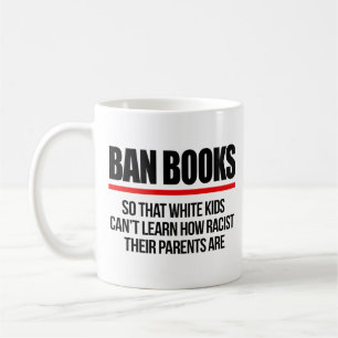 Taza De Café Prohibir libros para que los niños blancos no pued