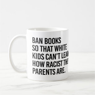 Taza De Café Prohibir libros para que los niños blancos no pued