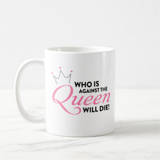Taza De Café prometido de 90 días "quién está contra la reina "