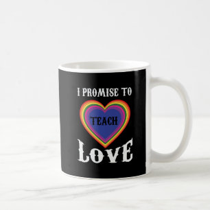 Taza De Café Prometo Enseñar Amor LGBTQ Profesora Arcoiris