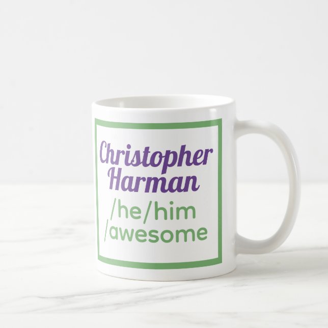 Taza De Café Pronouns divertidos - Se identifica como él, él, i (Derecha)