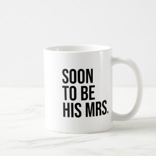 Taza De Café Pronto Seré Su Sra. Futura Esposa Novia