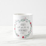 Taza De Café Propuesta de la dama de honor barato de acuarela<br><div class="desc">¡Es una plantilla! ¡Cambia a "doncella de honor" o "chica de flor" o lo que sea que necesites!</div>