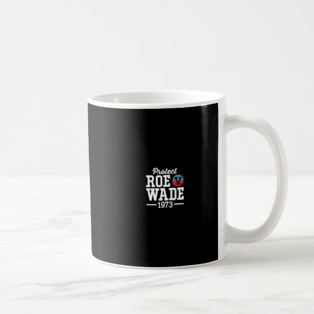 Taza De Café Protect Roe v Wade Feminist Pro Choice Politi Mas (Derecha)