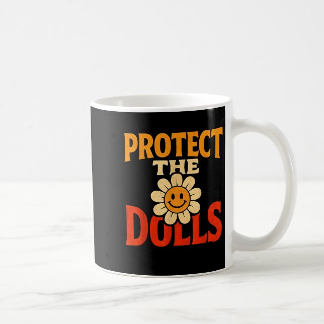 Taza De Café Protect The Dolls Funny Quote  (Derecha)