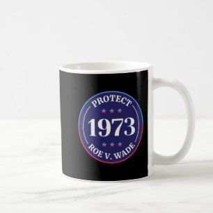 Taza De Café Proteger los derechos de las mujeres de Roe V Wade
