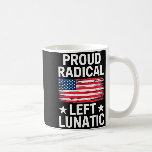 Taza De Café Proud Radical Left Lunatic For Litical Enthusiasts (Derecha)
