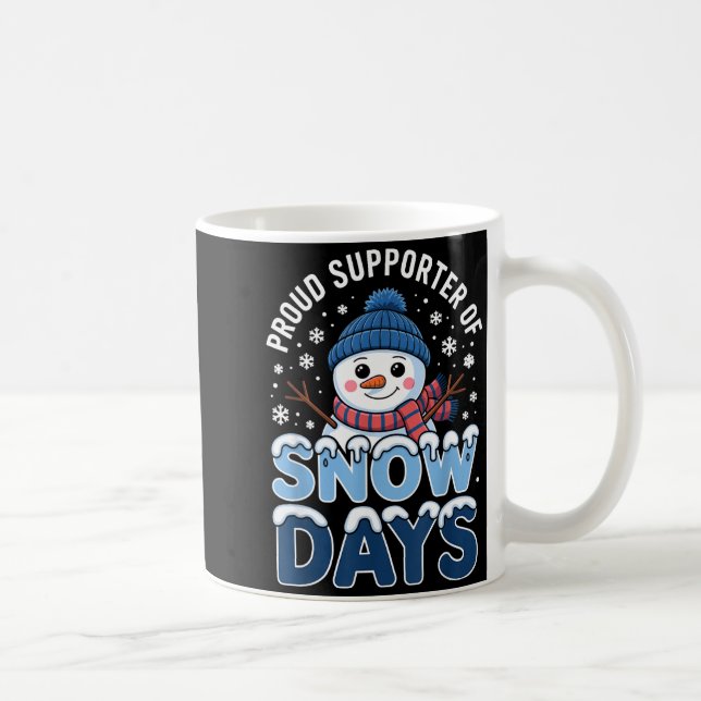 Taza De Café Proud Suprter Snow Days Snowman Winter Break Lover (Derecha)