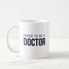 Taza De Café Proud to Be a Doctor 