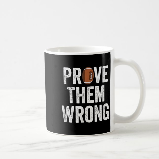 Taza De Café Prove Them Wrong Football Motivational Sitive Mind (Derecha)