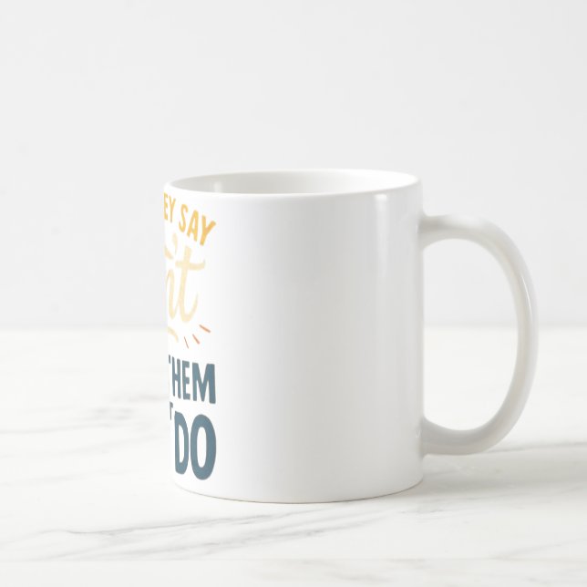 Taza De Café Prove Them Wrong Mug (Derecha)