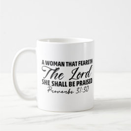 Taza De Café Proverbios 31:30: Una Mujer Que Teme Al Señor Mug