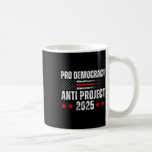 Taza De Café Proyecto Anti Democracia 2025 Detener Proyecto 202