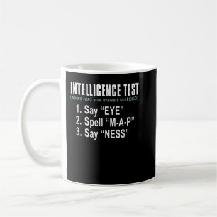 Taza De Café Prueba de inteligencia dicen ojo M A P Ness divert