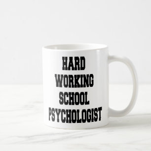 Taza De Café Psicólogo de la Escuela de Trabajo Duro