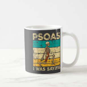 Taza De Café Psoas Lo Que Estaba Diciendo Humor De Esqueleto En