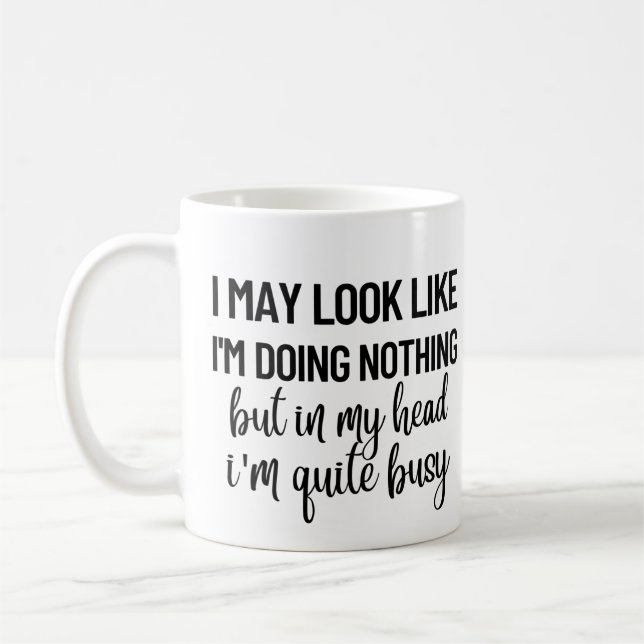 Taza De Café Puede parecer que no estoy haciendo nada. (Izquierda)