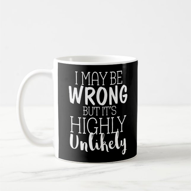 Taza De Café Puede que esté equivocado, pero es muy improbable (Izquierda)