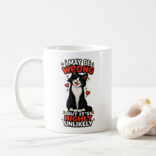 Taza De Café Puede que esté equivocado, pero es muy poco probab