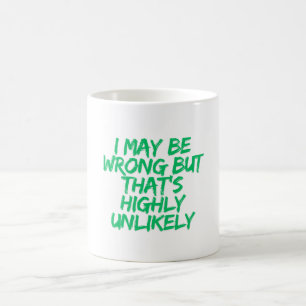Taza De Café Puede que esté equivocado, pero eso es muy improba
