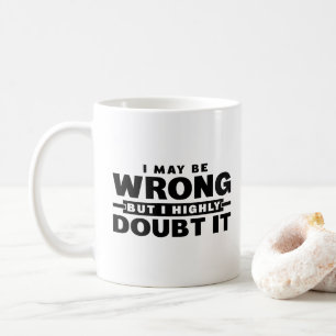 Taza De Café Puede que esté equivocado pero lo dudo mucho Sarcá