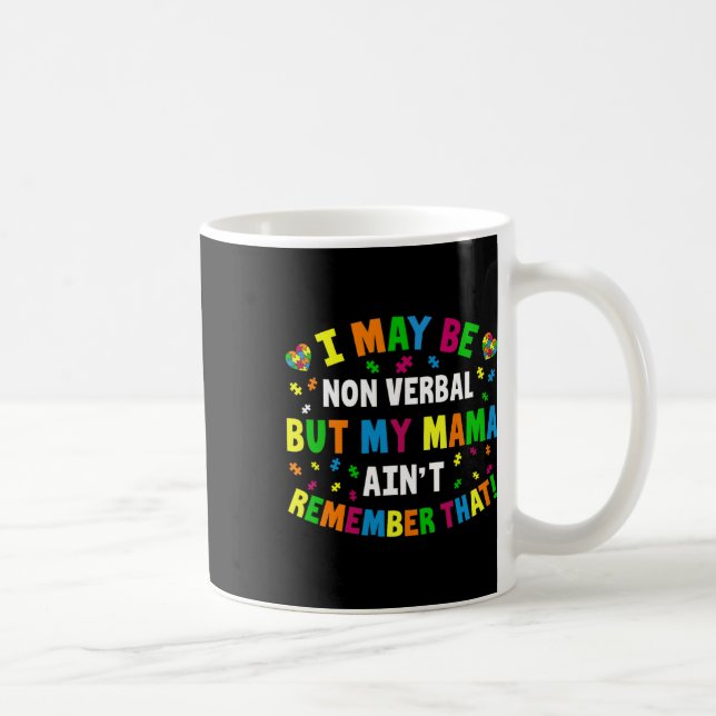 Taza De Café Puede que no sea verbal pero mi mamá no lo recuerd (Derecha)