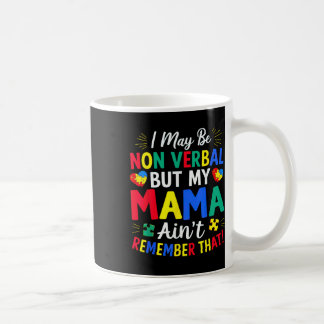 Taza De Café Puede Que No Sea Verbal Pero Mi Mamá Recuerda Que