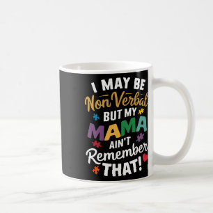 Taza De Café Puede que no sea Verbyl pero mi mamá no lo recuerd