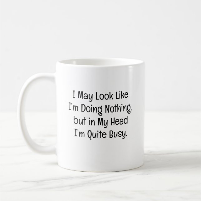 Taza De Café Puede que parezca que no estoy haciendo nada (Izquierda)