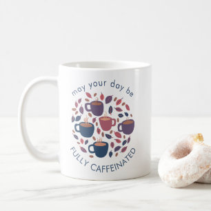 Taza De Café PUEDE QUE SU DÍA SEA TOTALMENTE CAFFEINADO Persona