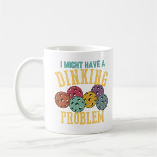 Taza De Café Puede que tenga un problema de bebida Pickleball