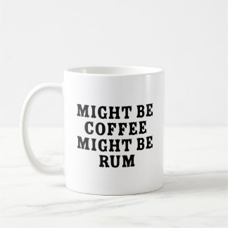 Taza De Café Puede ser que el café sea Rum