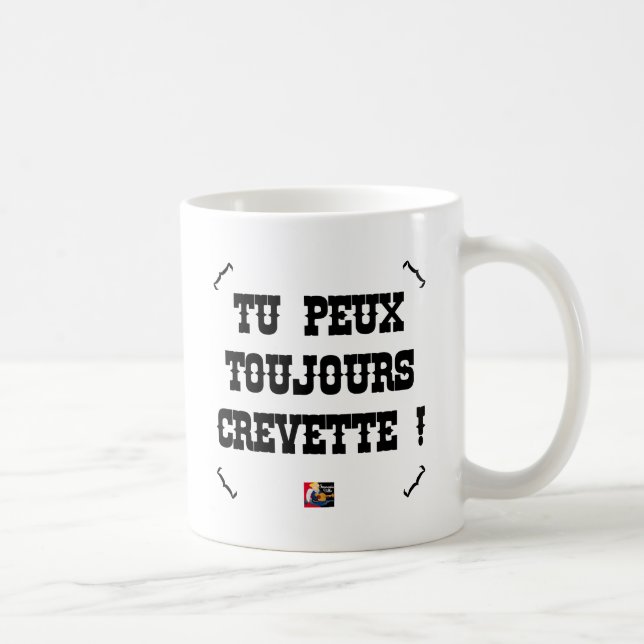 Taza De Café ¡PUEDES A SIEMPRE CAMARÓN! - Juegos de palabras (Derecha)