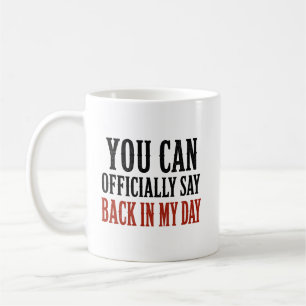 Taza De Café Puedes decir oficialmente en mis tiempos Chistoso