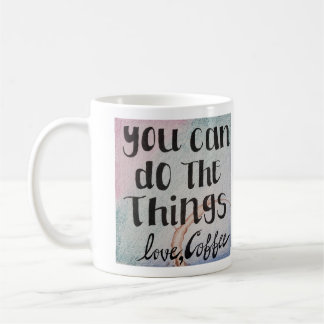 Taza De Café Puedes hacer las cosas, amor, café