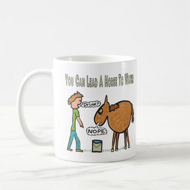 Taza De Café Puedes Llevar Un Caballo Al Agua (Izquierda)