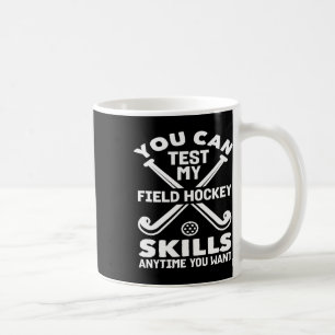 Taza De Café Puedes Probar Mis Habilidades De Hockey Sobre Hier