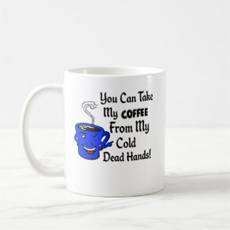 Taza De Café Puedes tomar mi café de mis manos bajas frías T-S