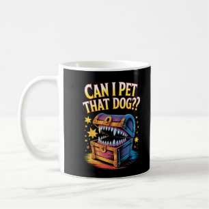 Taza De Café ¿Puedo acariciar a ese perro? Regalo divertido de