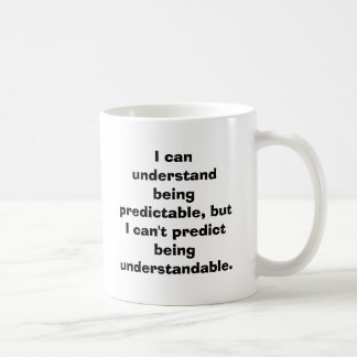 Taza De Café Puedo entender ser fiable, pero no puedo…