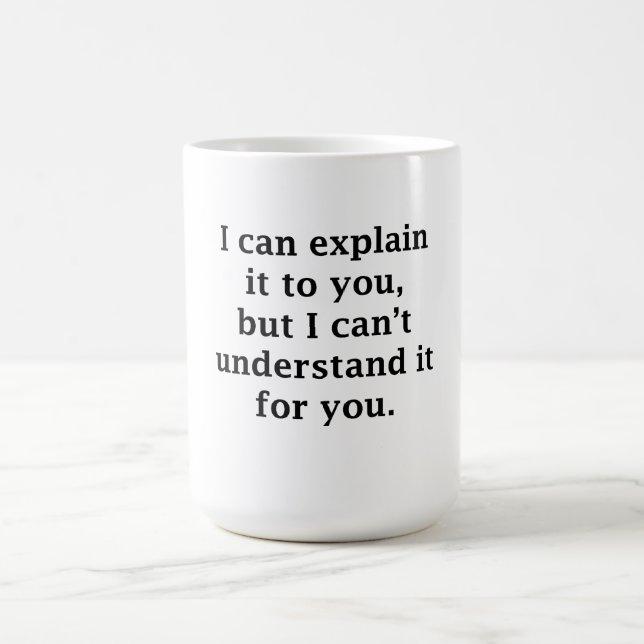 Taza De Café Puedo explicarlo a usted (Centro)