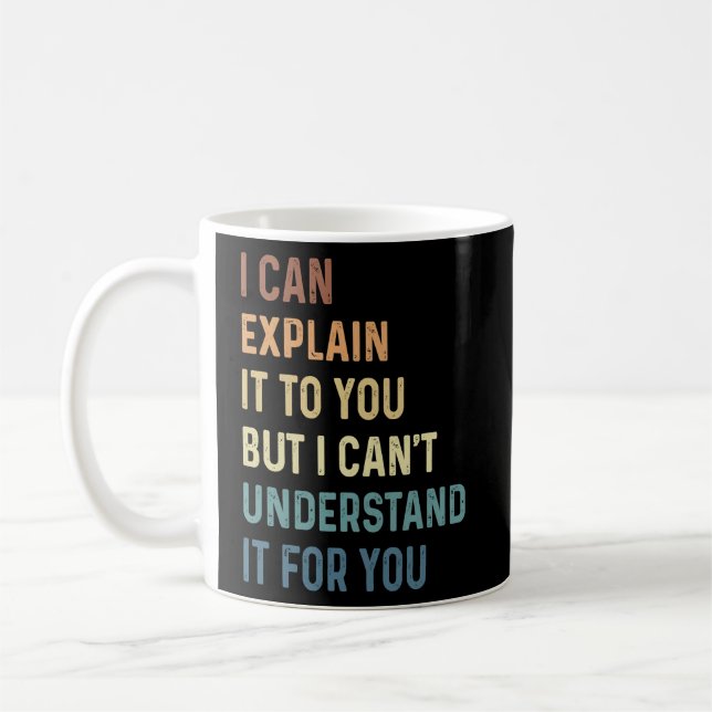 Taza De Café Puedo explicártelo, pero no lo entiendo (Izquierda)