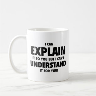 Taza De Café Puedo explicártelo, pero no puedo entenderlo