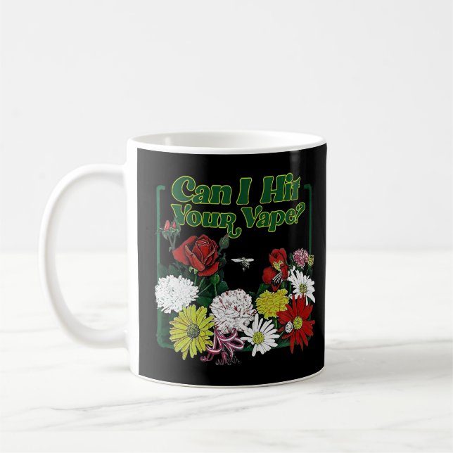 Taza De Café ¿Puedo Golpear Tu Camiseta De Flor De Vape? (Izquierda)