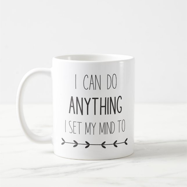 Taza De Café "Puedo hacer cualquier cosa" Mug motivacional (Izquierda)