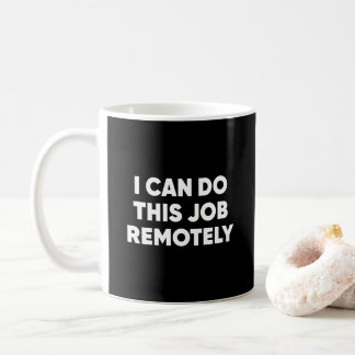 Taza De Café Puedo Hacer Este Trabajo Remotamente Gracioso Volv