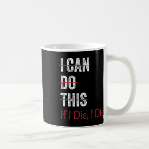 Taza De Café Puedo Hacerlo Si Muero En El Gracioso Fitness.