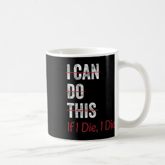 Taza De Café Puedo Hacerlo Si Muero En El Gracioso Fitness.