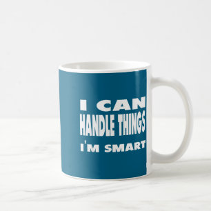 Taza De Café Puedo Manejar Las Cosas Soy Inteligente Camiseta D